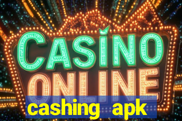 cashing apk dinheiro infinito